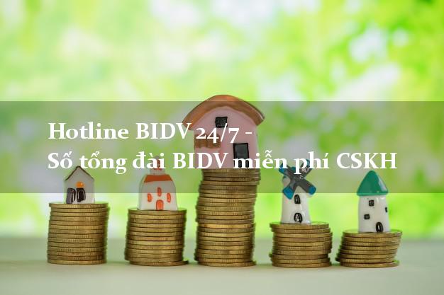 Hotline BIDV 24/7 - Số tổng đài BIDV miễn phí CSKH