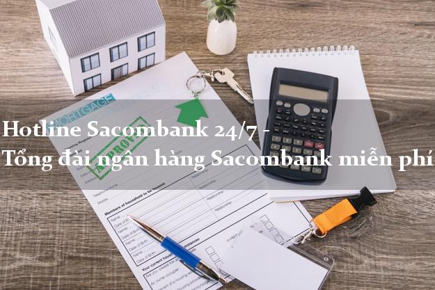 Hotline Sacombank 24/7 - Tổng đài ngân hàng Sacombank miễn phí