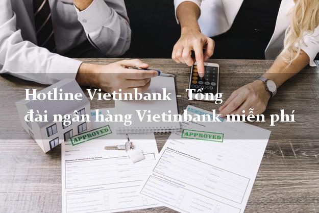 Hotline Vietinbank - Tổng đài ngân hàng Vietinbank miễn phí