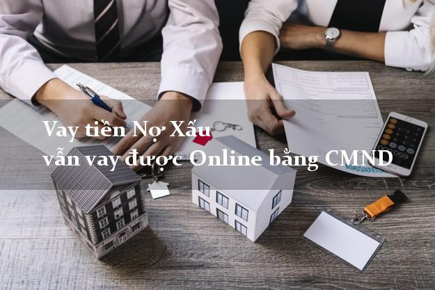 Vay tiền Nợ Xấu vẫn vay được Online bằng CMND